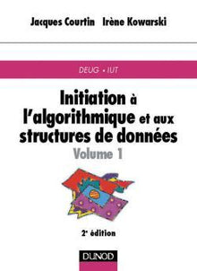 Initiation à l'algorithmique et aux structures de données, volume 1