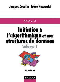 Initiation à l'algorithmique et aux structures de données, volume 1