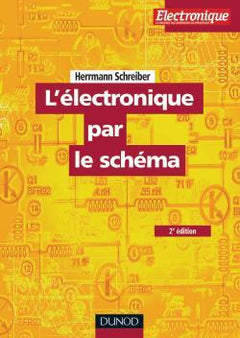 L'électronique par le schéma - Tome 1