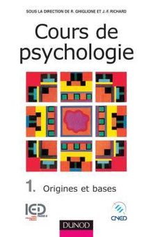Cours de psychologie, tome 1 : Origines et bases