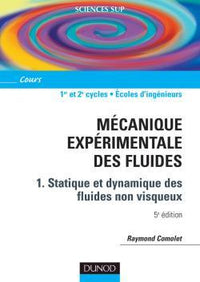 Mécanique expérimentale des fluides - Tome 1