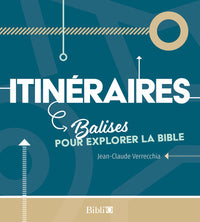 Itinéraires, balises pour explorer la Bible