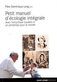 Petit manuel d'écologie intégrale