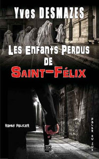 Les enfants perdus de Saint Felix