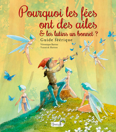 Pourquoi les fées ont des ailes et les lutins un bonnet ?