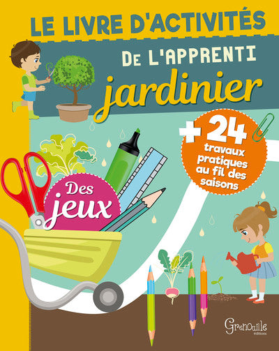 Le livre d'activités de l'apprenti Jardinier