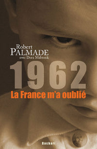 1962 la France m'a oublié