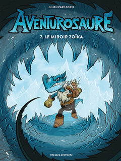 Aventurosaure - Tome 7 - Le miroir Zoïka