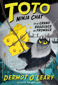 Toto Ninja chat et le grand braquage du fromage
