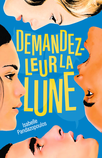 Demandez-leur la lune