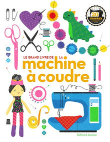 Le grand livre de la machine à coudre
