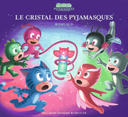 Pyjamasques - Le cristal des Pyjamasques