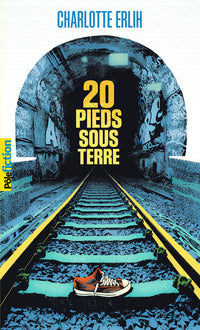 20 pieds sous terre