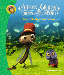 Apollon le Grillon et les Drôles de Petites Bêtes - Un drôle de chambellan