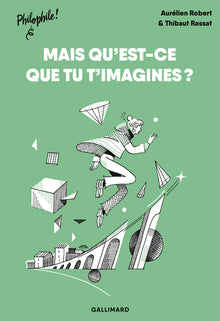 Mais qu'est-ce que tu t'imagines ?