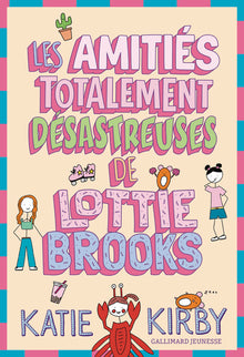 Les amitiés totalement désastreuses de Lottie Brooks