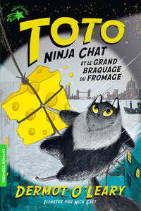 Toto Ninja chat et le grand braquage du fromage