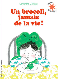 Un brocoli, jamais de la vie!