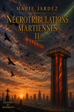 Nécrotribulations Martiennes, tome II
