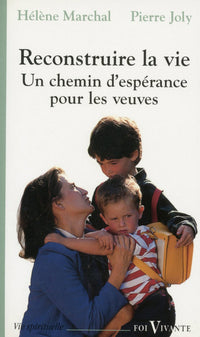 Reconstruire la vie. Un chemin d'espérance pour les veuves