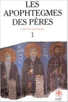 Les Apophtegmes des Pères, I