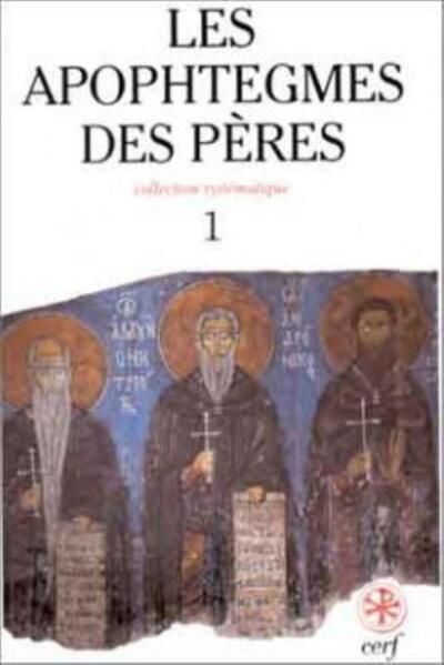 Les Apophtegmes des Pères, I