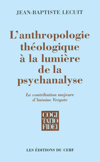 L'anthropologie théologique à la lumière de la psychanalyse