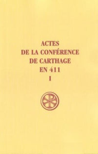 SC 194, Actes de la conférence de Carthage en 411 tome 1