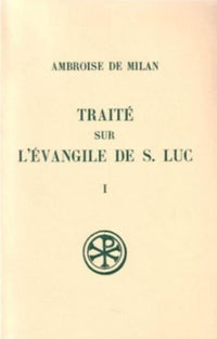 Traité sur l'évangile de Saint Luc 1