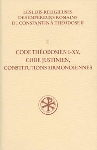 SC 531 Code Théodosien, I-XV Code Justinien, Constitutions Sirmondiennes