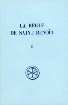 La règle de Saint Benoît - Tome 2