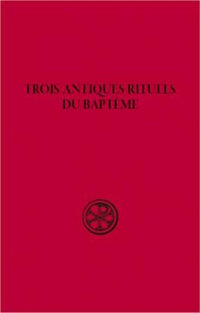 Trois antiques rituels du baptême