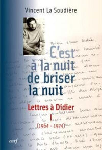 C'est à la nuit de briser la nuit : lettres à Didier, tome 1 (1964-1974)