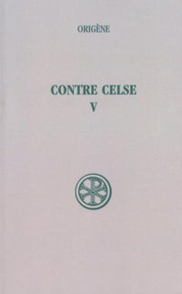Contre Celse tome 5