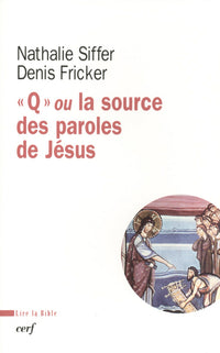 « Q » ou la source des paroles de Jésus