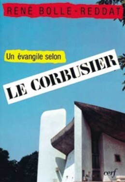Un évangile selon Le Corbusier