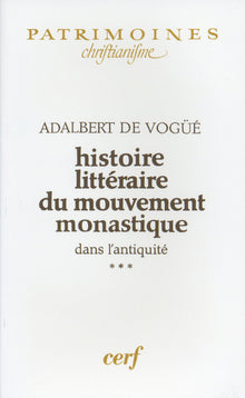 Histoire littéraire du mouvement monastique dans l'Antiquité, III