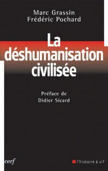 La déshumanisation civilisée