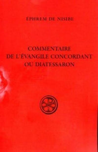 Commentaire de l'Evangile concordant ou diatessaron