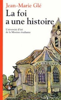 La foi a une histoire
