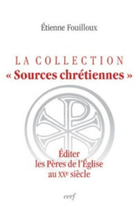 SC HORS SÉRIE LA COLLECTION « SOURCES CHRÉTIENNES »