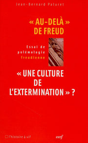 Au-dela de Freud - Une culture de l'extermination ?