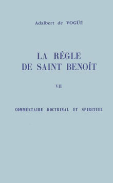 La Règle de Saint Benoît - Tome 7