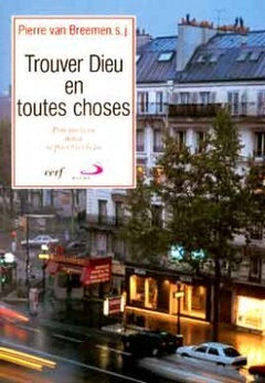 TROUVER DIEU EN TOUTES CHOSES