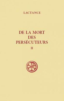 De la mort des persécuteurs, tome 2