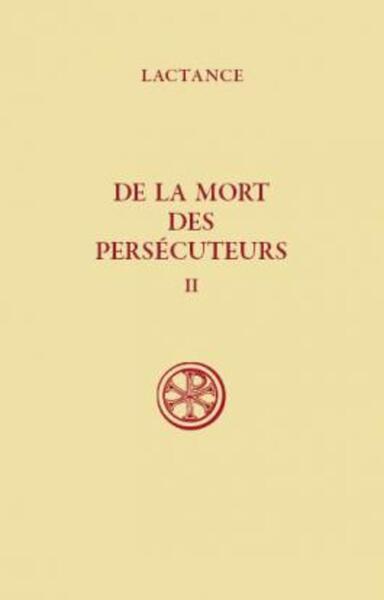 De la mort des persécuteurs, tome 2
