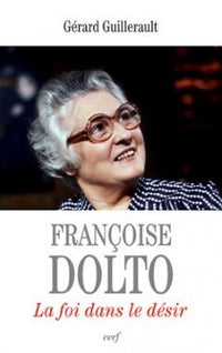 FRANCOISE DOLTO - LA FOI DANS LE DESIR
