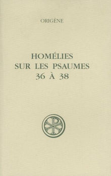 Homélies sur les Psaumes 36 à 38