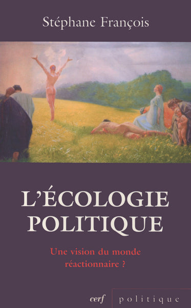 L'écologie politique : une vision du monde réactionnaire ?