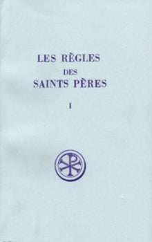 Les règles des saints pères, I